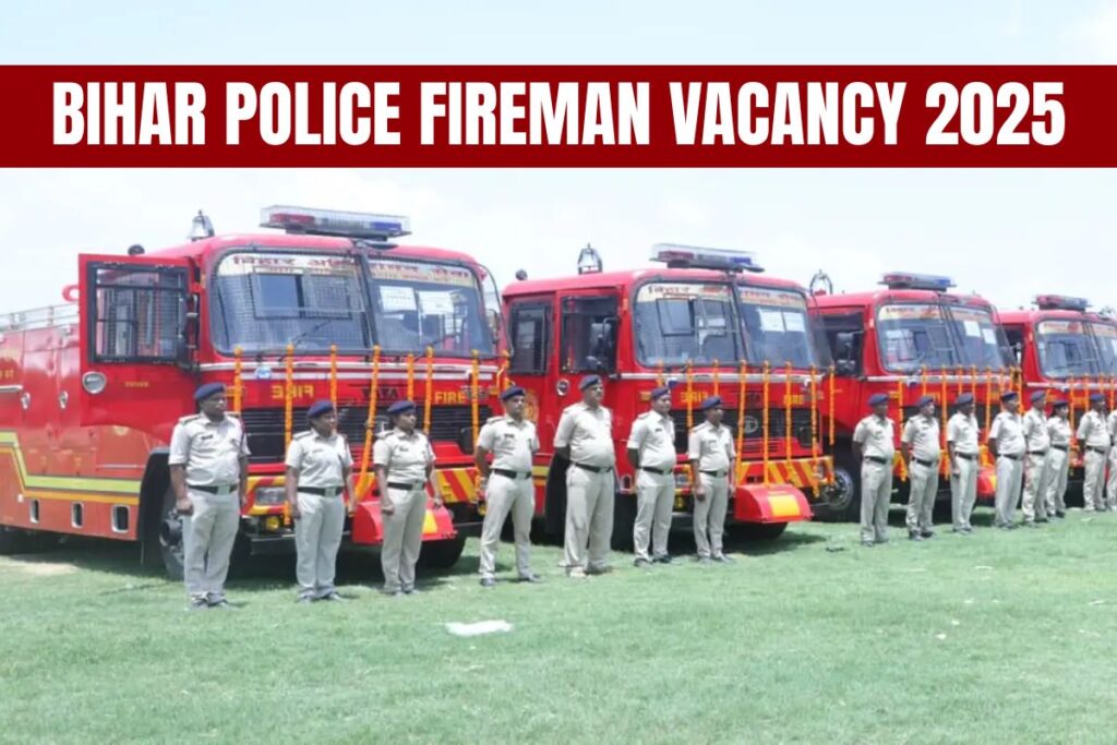 Bihar Police Fireman Vacancy 2025, Check Eligibility & Apply Online