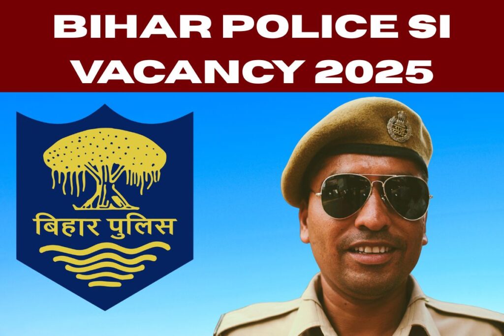 Bihar Police SI Vacancy 2025, Eligibility, Apply Online