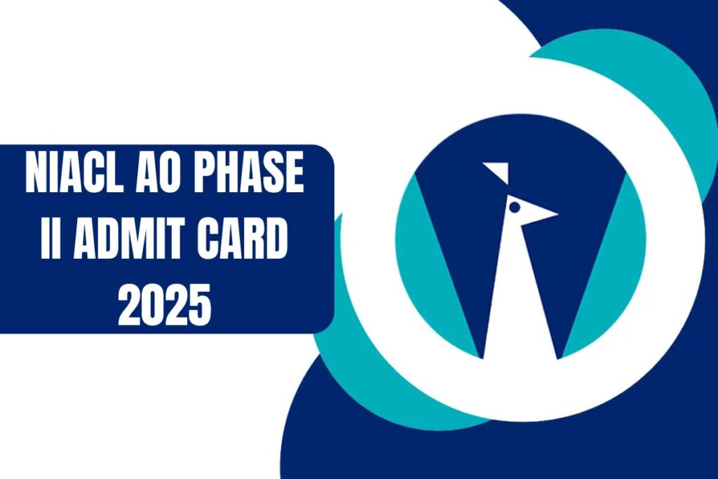 NIACL AO Phase II Admit Card 2025: Exam Date